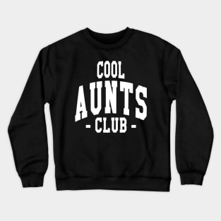 Cool Aunts Club Simple White Text Crewneck Sweatshirt